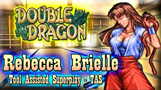 【TAS】DOUBLE DRAGON (ARCADE) - REBECCA BRIELLE