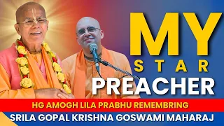 My Star Preacher | Amogh Lila Prabhu Remembering HH Gopal Krishna Goswami Maharaj