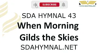 When Morning Gilds the Skies Instrumental With Lyrics  |  SDA HYMNAL 43