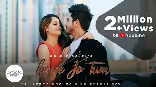 GAYE JO TUM - Goldie Sohel | Vaishnavi Rao & Sunny Chopra | Artiste First #HindiRomanticSong