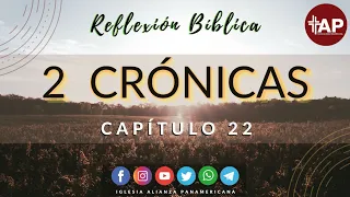 IAP📖| REFLEXIÓN BÍBLICA | 2 Crónicas | Capítulo 22