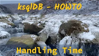 ksqlDB HOWTO: Handling Time