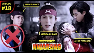 EPISODE 18 | HANSUNG M4TI - RAJA YANG PANDAI BERSEMBUNYI AKHIRNYA MUNCUL - ALUR FILM DRAKOR HWARANG