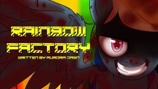 Rainbow Factory [MLP Fanfic Reading] (Grimdark)