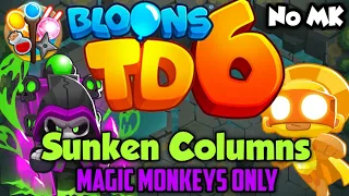 BTD6 - Sunken Columns - Magic Monkeys Only | No Monkey Knowledge (MK) (ft. Obyn)