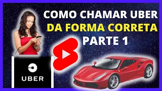 👏COMO CHAMAR UBER DA FORMA CORRETA 😀 PARTE 1 #shorts