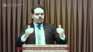 Pregação em Atos 14:19-28 | Rev. Augusto Brayner