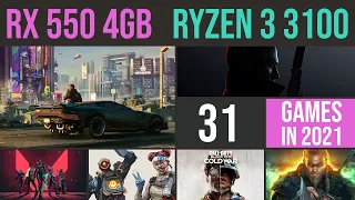 RX 550 4GB in 31 recent games in 2021 |  Ryzen 3 3100