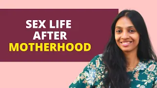 Sex life after motherhood | ft. Pallavi Barnwal