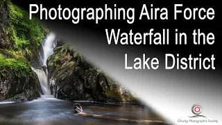Photographing Aira Force Waterfall in the Lake District