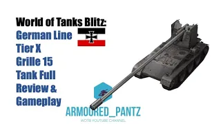 World of Tanks Blitz: German Line - The Grille 15 Complete Guide