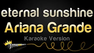 Ariana Grande - eternal sunshine (Karaoke Version)