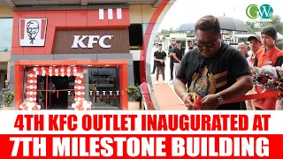 4TH KFC OUTLET INAUGURATED AT 7TH MILESTONE BUILDING