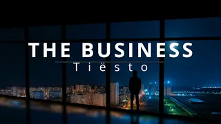 The Business - Tiësto (10 HOURS, LYRICS)