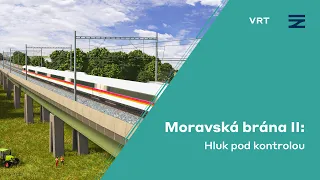 🚄 VRT | Moravská brána II: 🦻 Hluk pod kontrolou