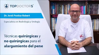 Técnicas para el alargamiento de pene - Entrevista Dr. Postius | Top Doctors