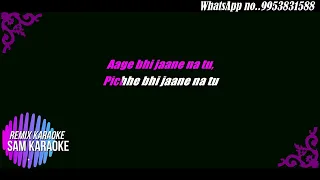 Aage Bhi Jaane Na Tu { Old Remix Karaoke }