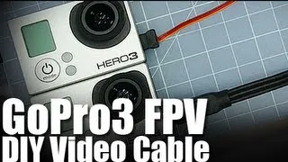 Flite Test - GoPro3 FPV Video Cable DIY - FAST TIP