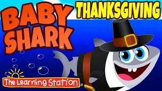 Baby Shark Thanksgiving Song ♫ Thanksgiving Songs for Kids ♫ Kids Songs by The Learning Station