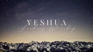 YESHUA (MY BELOVED)- JESUS IMAGE // UPPER ROOM // ALESSANDRO VILAS BOAS Soaking Worship Instrumental