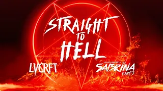 LVCRFT x Sabrina Spellman - Straight To Hell [from Netflix's "Chilling Adventures of Sabrina"]