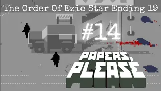 Papers Please Day 29-30-31 / The Order of Ezic Star Ending 19 / Game Blaze