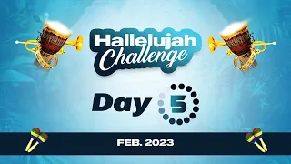 HALLELUJAH CHALLENGE || FEB 2023 || DAY 5