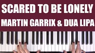 HOW TO PLAY: SCARED TO BE LONELY - MARTIN GARRIX & DUA LIPA