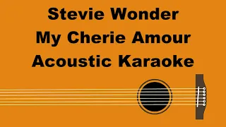 Stevie Wonder - My Cherie Amour (Acoustic Karaoke)