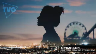Arman Cekin ft. Paul Rey - California Dreaming
