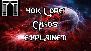 40k Explained, Chaos Lore, the Warp, and its influence.