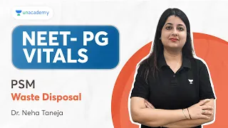 NEET PG 2024 | PSM : Waste Disposal| Dr. Neha Taneja