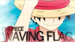 WAVING FLAG | One Piece [AMV]