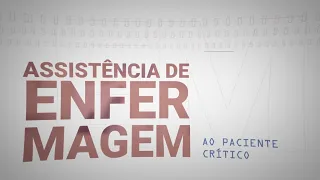 Curso - Assistência de enfermagem ao paciente crítico - Aula 01