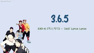EXO-K (엑소케이) - '3.6.5' Lyrics Lyrics
