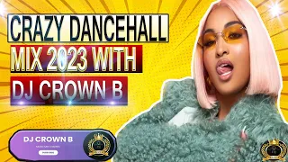 CRAZY DANCEHALL MIX 2023 DJ CROWN B BEST OF VYBZ KARTEL KONSHENS TRIBAL KUSH SHENSEEA