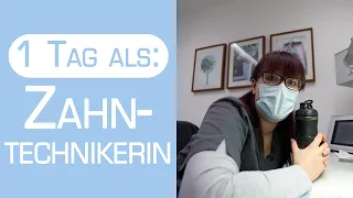 EIN TAG ALS: ZAHNTECHNIKERIN