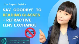 A Permanent Solution to Reading Glasses? | Eye Surgeon explains Refractive Lens Exchange Surgery