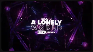 DAN-J - A Lonely World (DJ KUBOX REMIX) ! NOWOŚĆ 2023 !