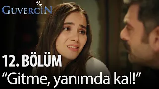 Güvercin – 12. Bölüm – “Gitme, yanımda kal!”