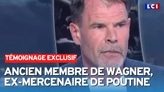 Un ex-mercenaire de Poutine témoigne sur LCI