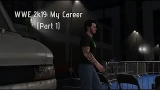 Welcome To The Indies! | WWE 2k19: MyCareer (Part 1)