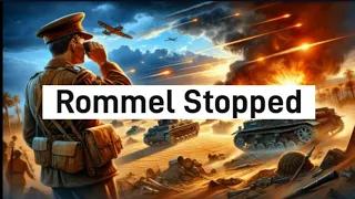 El Alamein: The Battle That Stopped Rommel