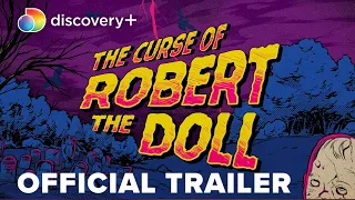 The Curse of Robert the Doll Official Trailer | discovery+