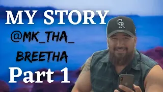 My Story - Mk Tha Breetha (Part 1)