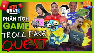 Phân Tích Game: Troll Face Quest - Nguồn Gốc Các Meme Chúa | CÓ LÌ XÌ TẾT - meGAME