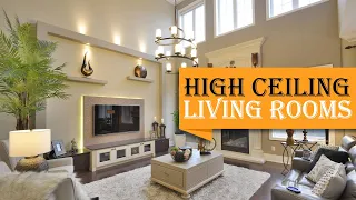 40+ Outstanding Ideas For High Ceiling Living Rooms That Add An Air Of Luxury
