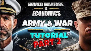 WORLD WARFARE & ECONOMICS GAMEPLAY | War mechanics Tutorial PART 2