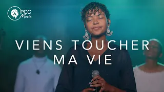 Viens Toucher Ma Vie - PCC Music (Hillsong Worship - Touch Of Heaven)