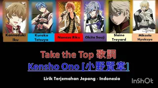 Kensho Ono  小野賢章 -  トップを取る Take The Top  FULL VERSION (lyrics Indonesia Sub) with Anime Characters.